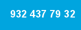 932 437 79 32